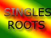SINGLES ROOTS